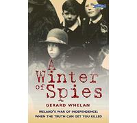 A Winter of Spies: Ireland’s War of Independence: when the truth can get you killed