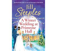 A Winter Wedding at Primrose Hall: An uplifting, festive romance from Jill Steeples for Christmas (Primrose Woods, 6)