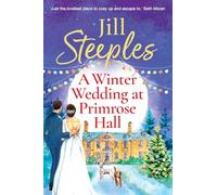 A Winter Wedding at Primrose Hall: An uplifting, festive romance from Jill Steeples for Christmas (Primrose Woods, 6)