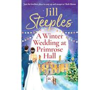 A Winter Wedding at Primrose Hall: An uplifting, festive romance from Jill Steeples (Primrose Woods, 6)