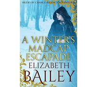 A Winter's Madcap Escapade: 4 (THE BRIDES BY CHANCE REGENCY ADVENTURES SERIES)
