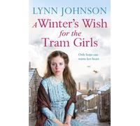 A Winter's Wish for the Tram Girls : An emotional and captivating historical romance
