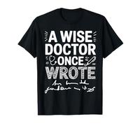 A Wise Doctor Once Wrote Funny Medical Student Gifts Women T-Shirt