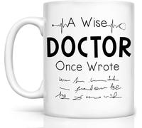 A Wise Doctor Once Wrote... Funny Sarcastic Mug - White Inspirational Gift for Medical Students/Phd Grads/Md/Surgeon/Doctor/Pharmacist | Birthday/Graduation11 Oz Novelty Drinking Cup
