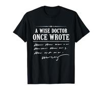 A Wise Doctor Once Wrote Medical Doctor Handwriting T-Shirt