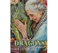 A wise Dragon´s Love Coloring Book for Adults New Edition: Dragons Coloring Book for Adults Grayscale Dragon Coloring Book lovely Portraits with women and dragons coloring book 52P