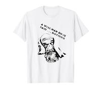 A Wise Man Once Said Nothing Sarcastic Philosophy Quote T-Shirt