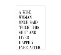 A Wise Woman Once Said Fuck This Shit Canvas Art Wall Decor Posters Home Bar Restaurant Garage Cafe Logo Gift 16x24inch(40x60cm)