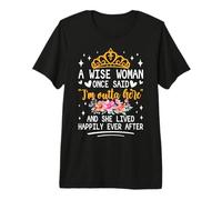 A Wise Woman Once Said I'm Outta Here and She Lived Happily Premium T-Shirt