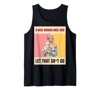 A Wise Woman Once Said Let that Sht Go Retro Dog Mom Tank Top