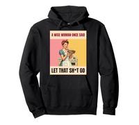 A Wise Woman Once Said Let That Sht Go Retro Pullover Hoodie