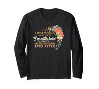 A Wise Woman Once Said She Lived Happily Ever After Quote Long Sleeve T-Shirt