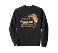 A Wise Woman Once Said She Lived Happily Ever After Quote Sweatshirt