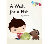 A Wish for a Fish : Phonics Phase 3