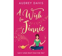 A Wish For Jinnie: A magical romantic comedy with a difference!: BOOK1 (Cranley Wishes)