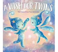 A Wish for Twins: The Tale of Our Two Miracles