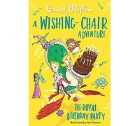 A Wishing-Chair Adventure: The Royal Birthday Party: Colour Short Stories
