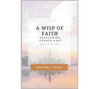 A Wisp of Faith: Overcoming Church Hurt