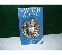 A Witch Alone: Thirteen Moons to Master Natural Magic