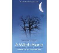 A Witch Alone : Thirteen Moons to Master Natural Magic