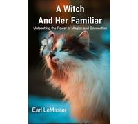 A Witch and Her Familiar: Unleashing the Power of Magick and Connection