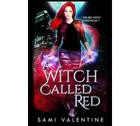 A Witch Called Red: A New Adult Urban Fantasy (Red Witch Chronicles 1)