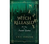 A Witch Released: The Story of Scarlett Gardner (Emerald Trilogy)