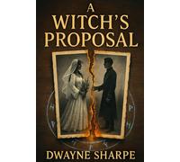 A Witch’s Proposal: A Magical Mystery of Hope and Heart