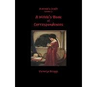 A Witch's Craft Volume 2: A Witch's Book of Correspondences