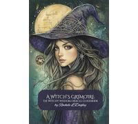 A Witch's Grimoire: The Witchy Wisdom Oracle Guidebook