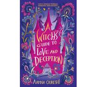 A Witch's Guide to Love and Deception : A cosy YA fantasy from the author of The Baby Dragon Cafe