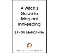 A Witch's Guide to Magical Innkeeping : A cosy, heartfelt witchy romance from the author of The Very Secret Society of Irregular Witches
