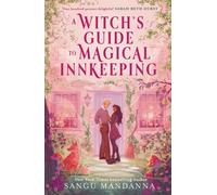 A Witch's Guide to Magical Innkeeping : the most uplifting, cosy, and heartwarming witchy romance