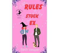 A Witch's Rules for Being Stuck to your Ex: Spring Valley Witches Book 2