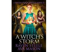 A Witch's Storm: A Gritty Urban Fantasy Novel (Rouen Chronicles)