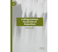 A Wittgensteinian Perspective on Dispositions