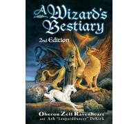 A Wizard's Bestiary: 2nd Edition