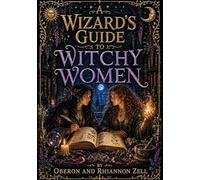 A Wizard's Guide to Witchy Women