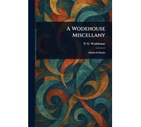 A Wodehouse Miscellany