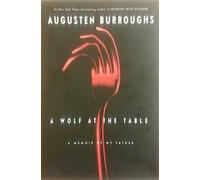 A Wolf at the Table: A Memoir of My Father