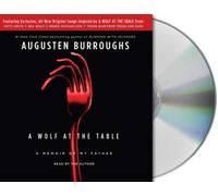 A Wolf at the Table: A Memoir of My Father