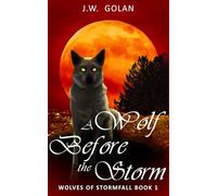 A Wolf Before the Storm: Wolves of Stormfall Book 1