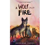 A Wolf Called Fire: A Voice of the Wilderness Novel