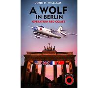 A Wolf in Berlin: Operation Red Comet: Volume 1