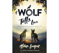 A Wolf Tells Lies: Whispers of the Greater Ones test a young wolf’s faith: 1 (The Wolves of Vale Rift)