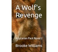 A Wolf's Revenge: A Lycarian Pack Novel 2