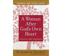 A Woman After God's Own Heart Growth and Study Gui: Growth and Study Guide