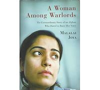 A Woman Among Warlords: The Extraordinary Story of an Afghan Who Dared to Raise Her Voice