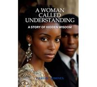 A woman called Understanding: A story of hidden wisdom