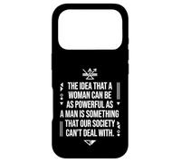 A Woman Can Be As Powerful As A Man Society Can't Deal Quote Case for iPhone 17 Pro